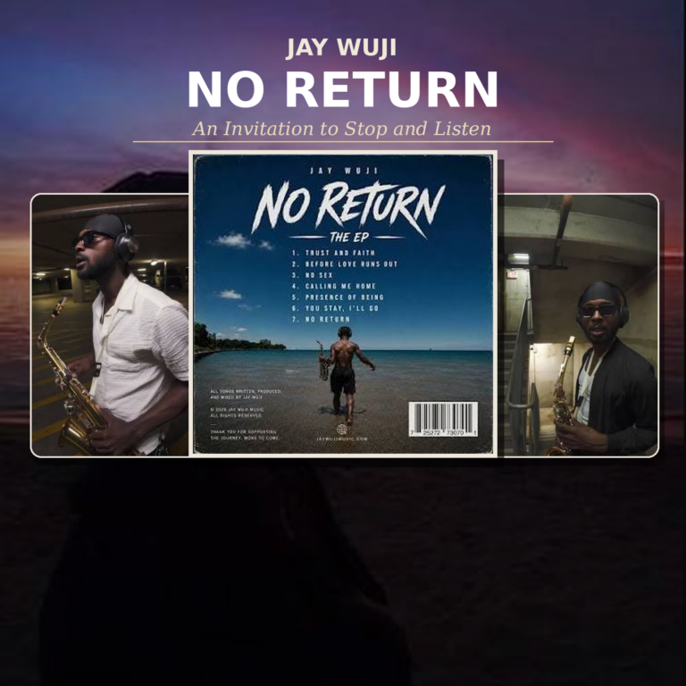 Jay Wuji Releases No Return: An Invitation to Stop and Listen